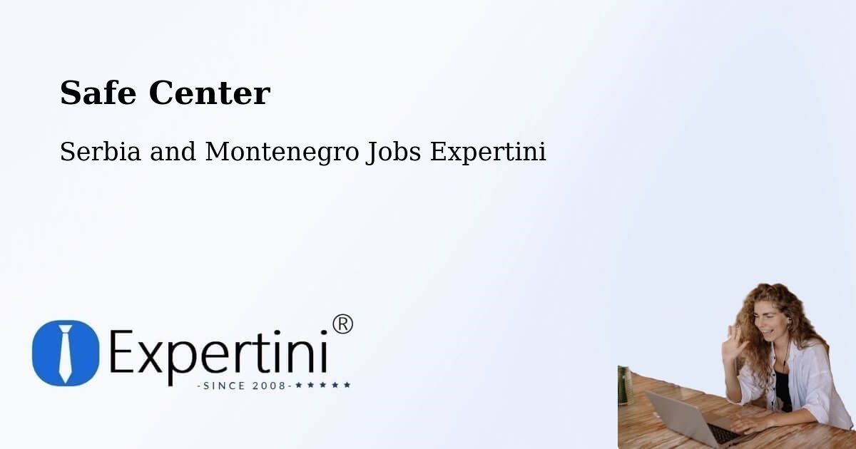Safety Center – Rosetown - Serbia and Montenegro Jobs Expertini